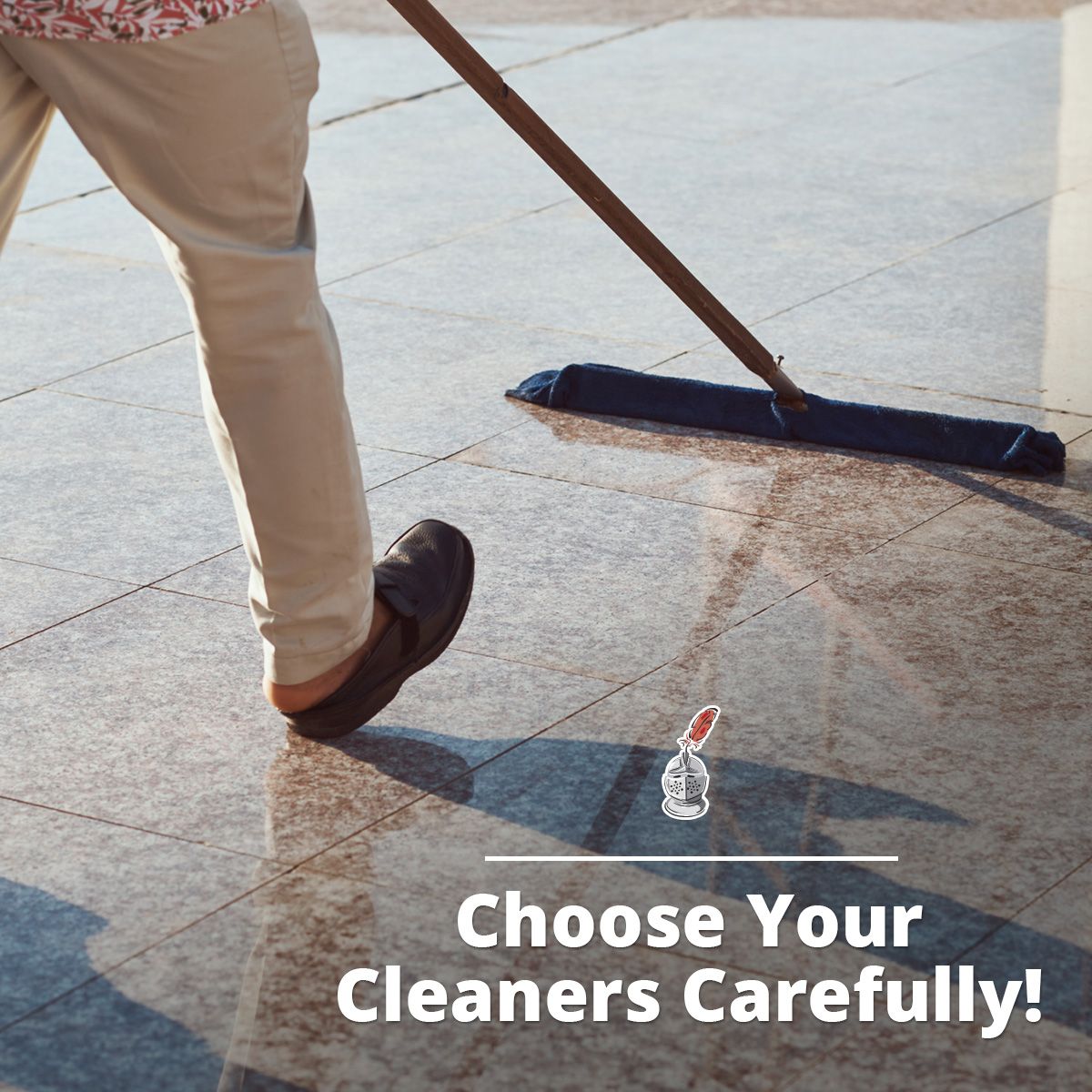 Choose Your Cleaners Carefully!